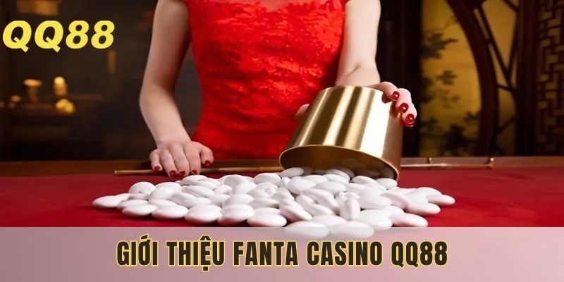 Một vài điểm đáng chú ý của game Fanta casino QQ88