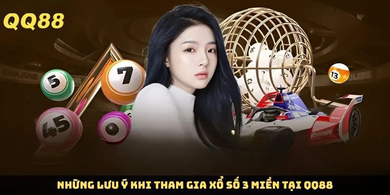Lưu ý khi tham gia xổ số 3 miền