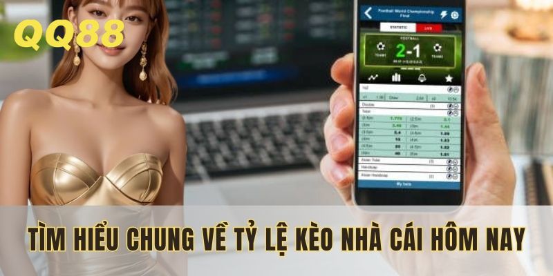 Khám phá nhanh về tỷ lệ kèo nhà cái trong ngày